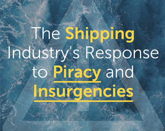 The shipping industry’s response to piracy and insurgencies